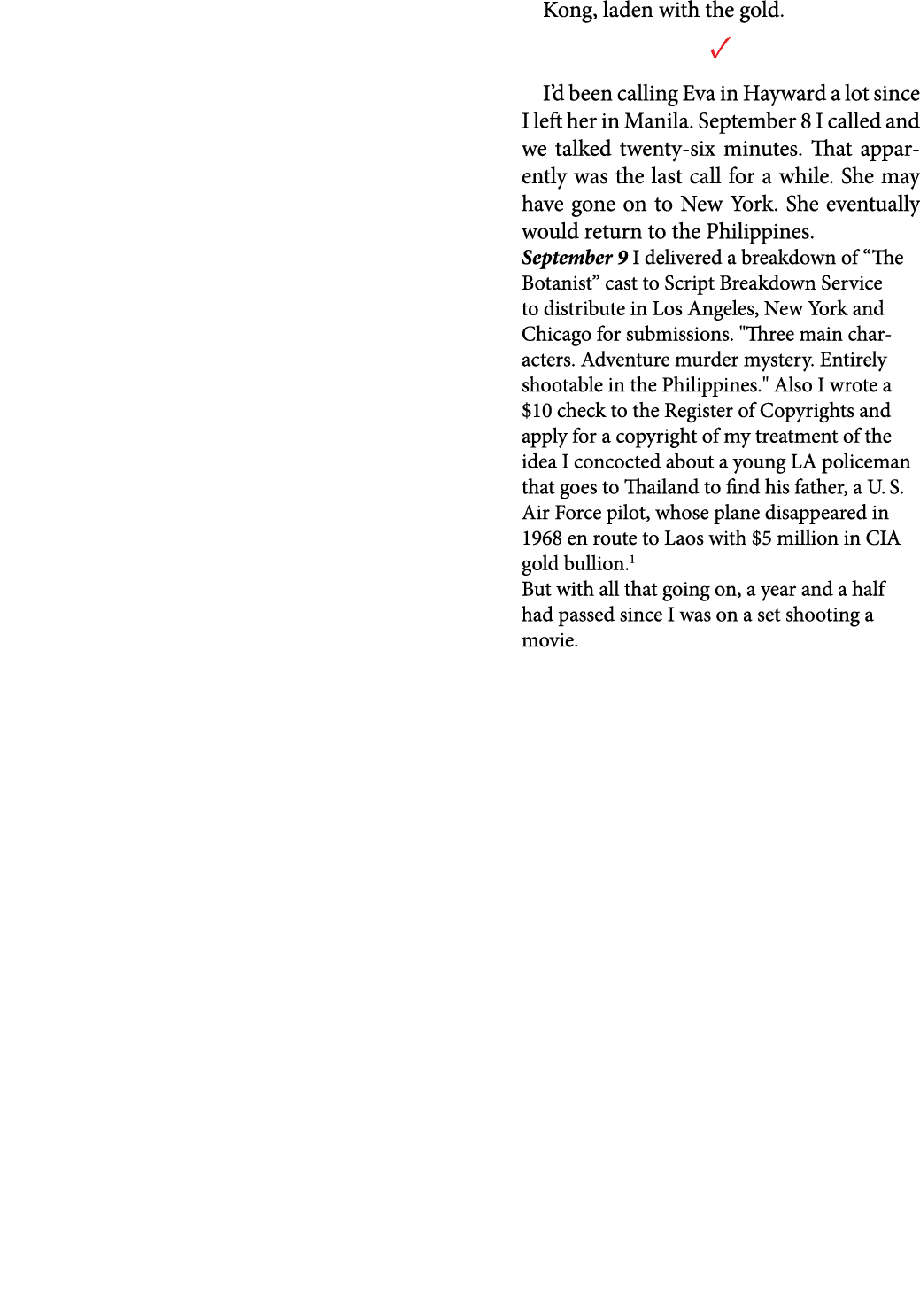 Kong, laden with the gold. ✓ I’d been calling Eva in ﻿Hayward a lot since I left her in Manila. September 8 I called ...