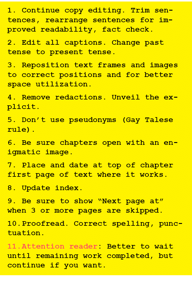 1. Continue copy editing. Trim sentences, rearrange sentences for improved readability, fact check. 2. Edit all capti...