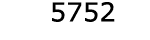  5752