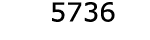  5736