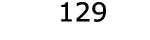 129
