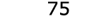  75