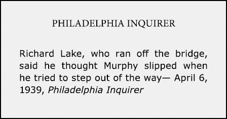 ﻿Philadelphia Inquirer Richard Lake, who ran off the bridge, said he thought Murphy slipped when he tried to step ou...