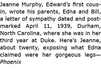 Jeanne Murphy, Edward’s first cousin, wrote his parents, Edna and Bill, a letter of sympathy dated and postmarked Ap...