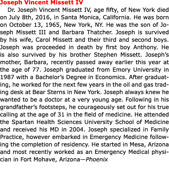 Joseph Vincent Missett IV Dr. ﻿Joseph Vincent Missett IV, age fifty, of New York died on July 8th, 2016, in ﻿﻿Santa ...