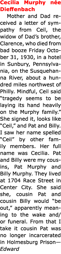 Cecilia Murphy n e Dieffenbach Mother and Dad received a letter of sympathy from ﻿Ceil, the widow of Dad’s brother, C...