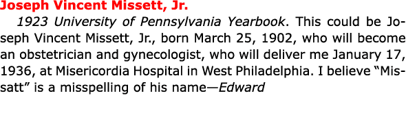 Joseph Vincent Missett, Jr. 1923 ﻿University of Pennsylvania Yearbook. This could be Joseph Vincent Missett, Jr., bor...