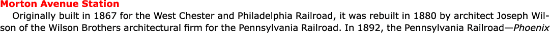 Morton Avenue Station Originally built in 1867 for the West Chester and Philadelphia Railroad, it was rebuilt in 188...