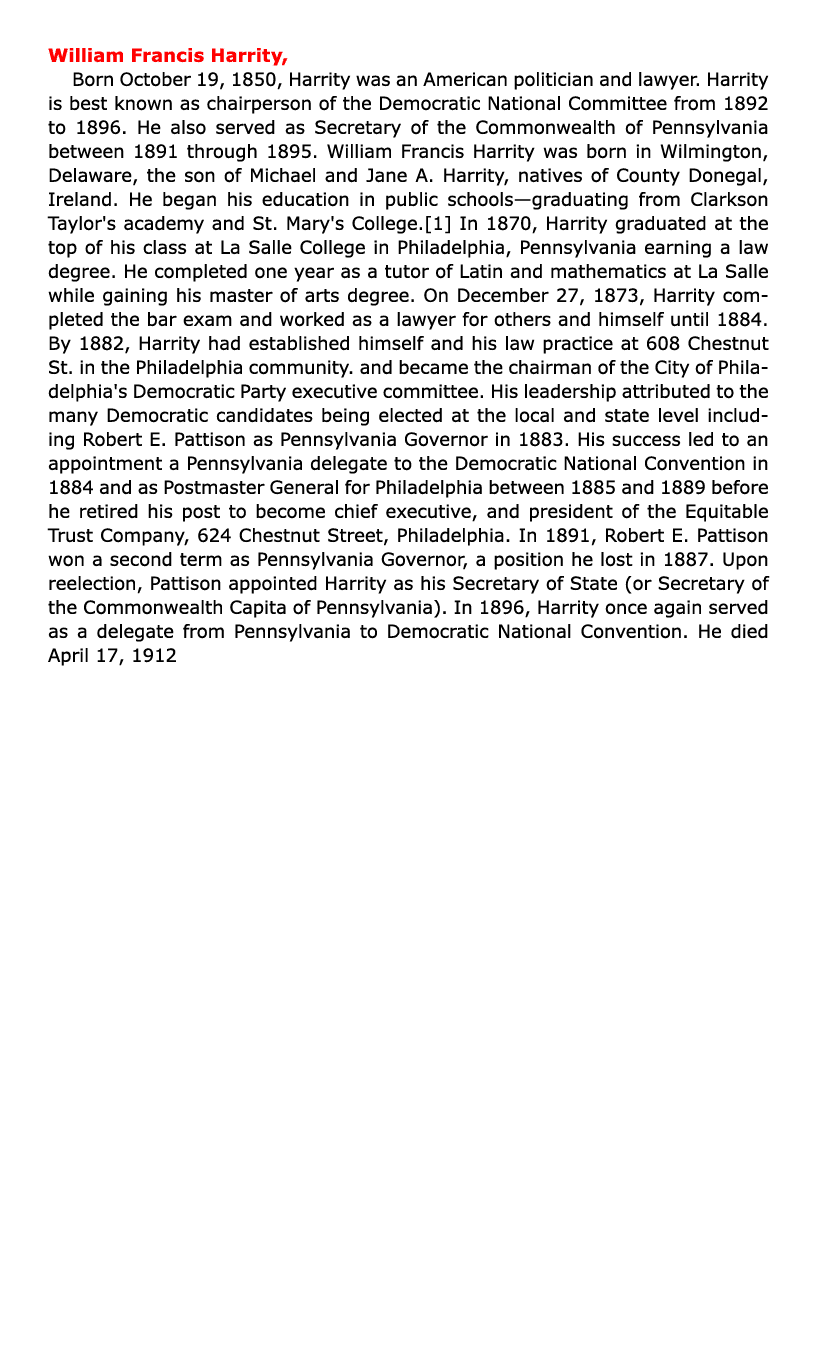 William Francis Harrity, Born October 19, 1850, Harrity was an American politician and lawyer. Harrity is best known...