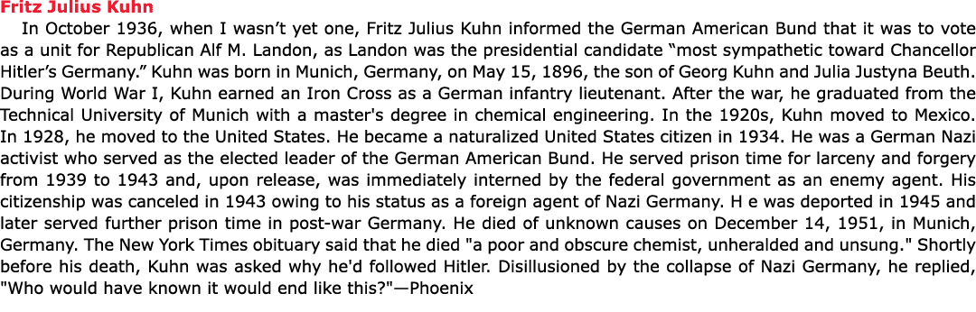 Fritz Julius Kuhn In October 1936, when I wasn’t yet one, ﻿Fritz Julius Kuhn informed the ﻿German American Bund that ...