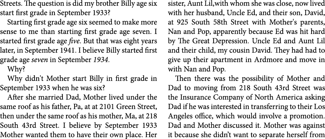 Streets. The question is did my brother Billy age six start first grade in September 1933? Starting first grade age s...