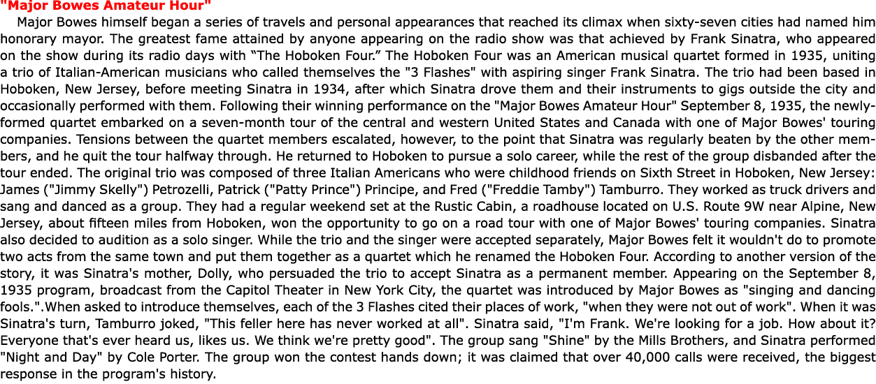 \“﻿Major Bowes Amateur Hour\" Major Bowes himself began a series of travels and personal appearances that reached its...