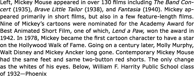 Left, Mickey Mouse appeared in over 130 films including The Band Concert (1935), Brave Little Tailor (1938), and Fant...