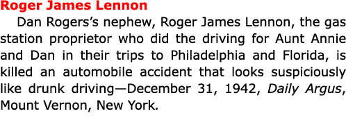 Roger James Lennon ﻿Dan Rogers’s nephew, ﻿Roger James Lennon, the gas station proprietor who did the driving for Aunt...