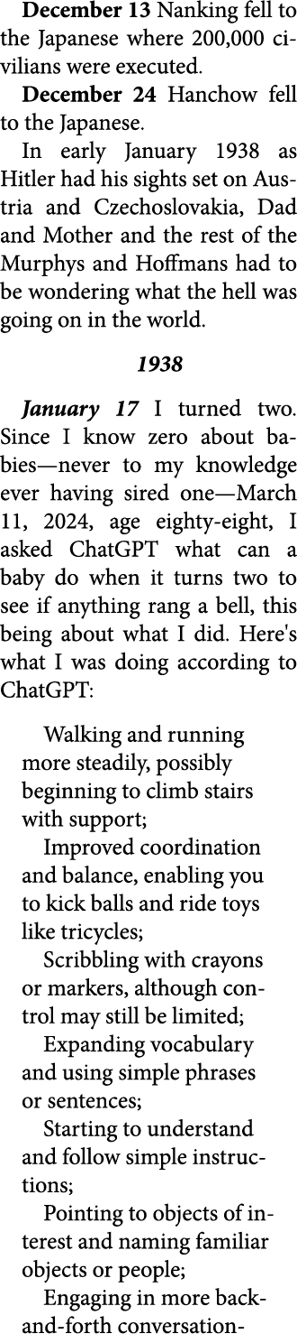 December 13 ﻿Nanking fell to the Japanese where 200,000 civilians were executed. December 24 ﻿Hanchow fell to the Jap...