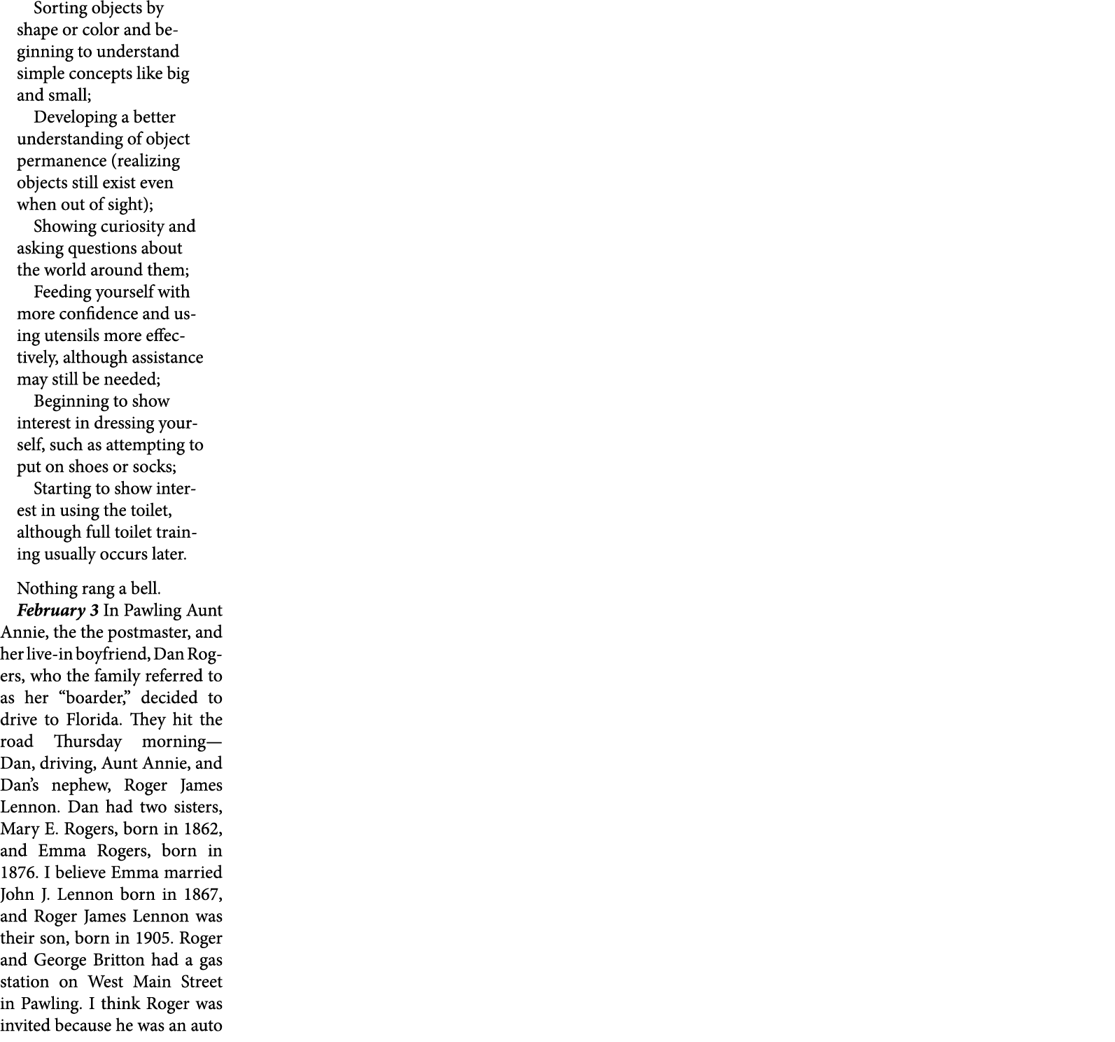 Sorting objects by shape or color and beginning to understand simple concepts like big and small; Developing a better...