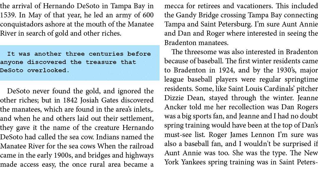 the arrival of ﻿Hernando DeSoto in ﻿Tampa Bay in 1539. In May of that year, he led an army of 600 conquistadors ashor...