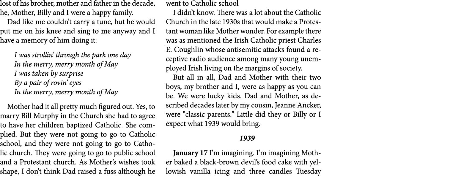 lost of his brother, mother and father in the decade, he, Mother, Billy and I were a happy family. Dad like me couldn...
