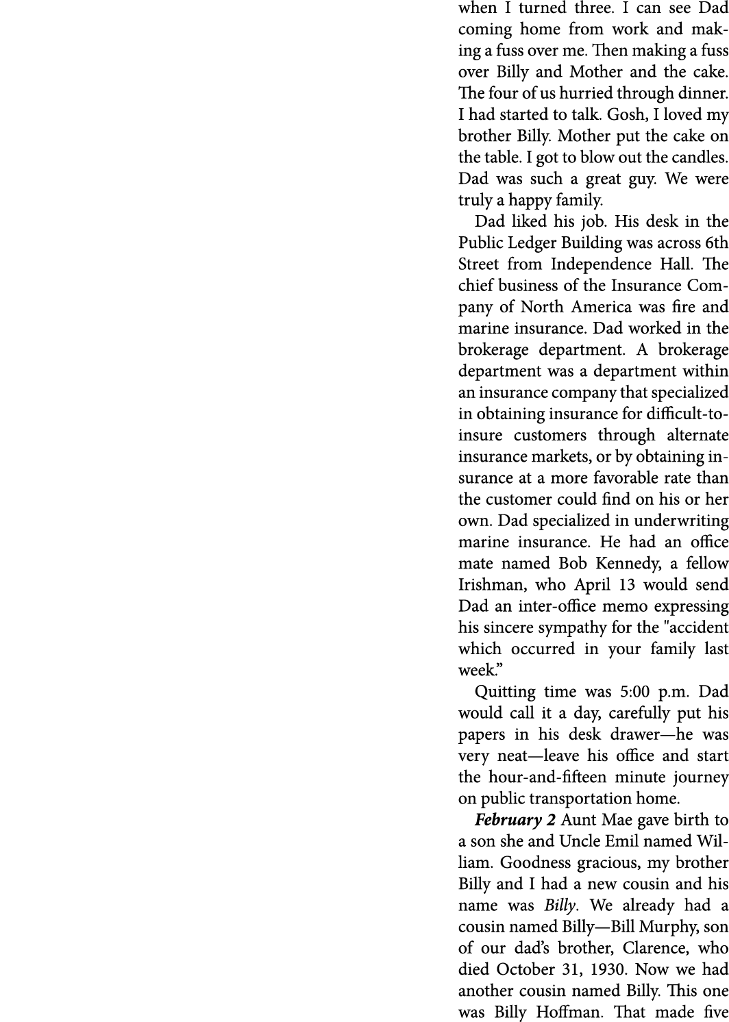 when I turned three. I can see Dad coming home from work and making a fuss over me. Then making a fuss over Billy and...
