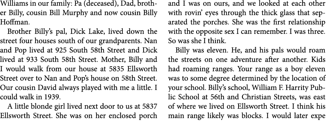 Williams in our family: Pa (deceased), Dad, brother Billy, cousin Bill Murphy and now cousin Billy Hoffman. Brother B...