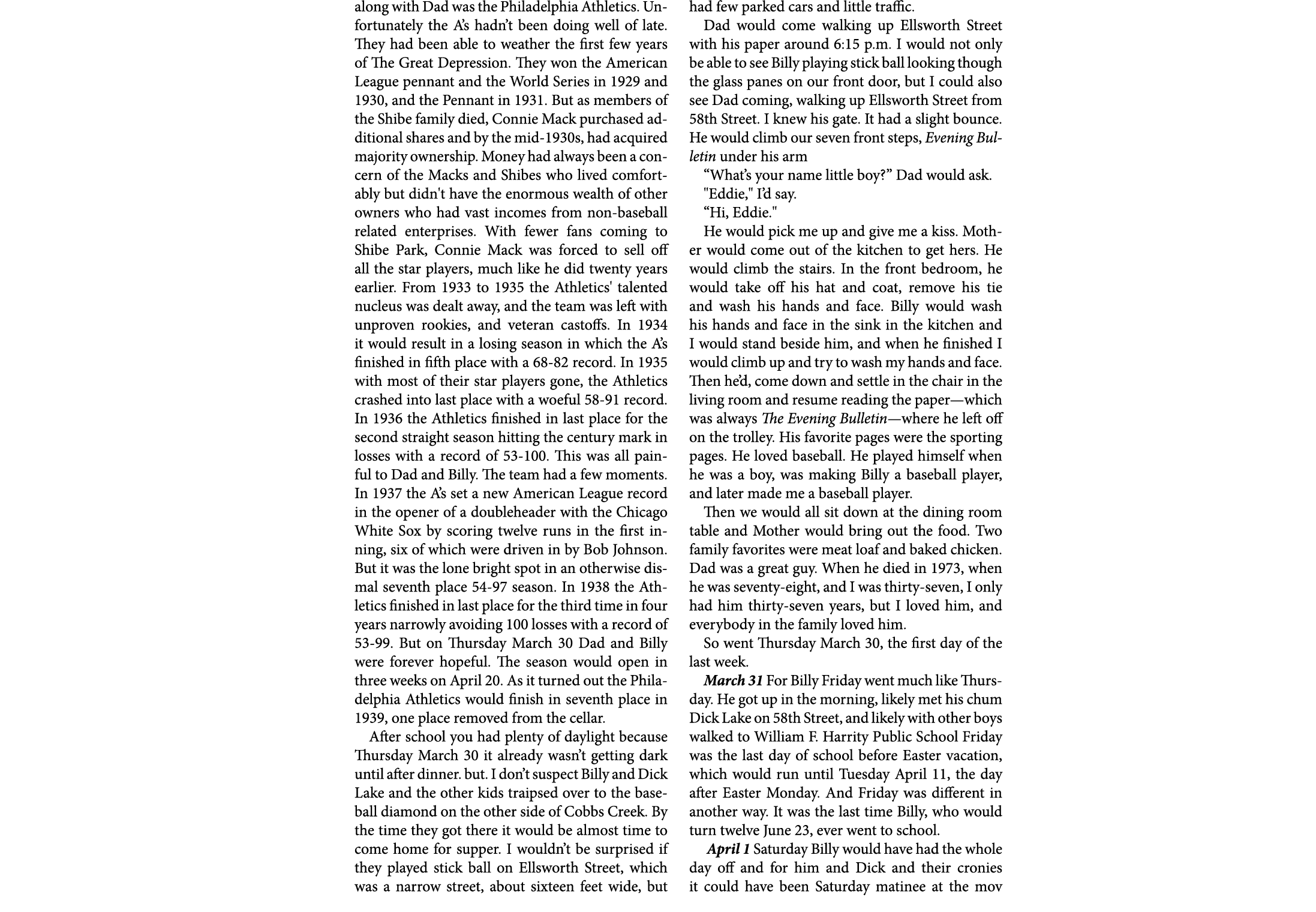 along with Dad was the ﻿Philadelphia Athletics. Unfortunately the A’s hadn’t been doing well of late. They had been a...