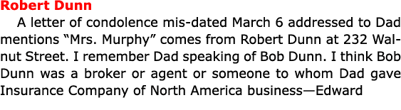 Robert Dunn A letter of condolence mis-dated March 6 addressed to Dad mentions “Mrs. Murphy” comes from ﻿Robert Dunn ...