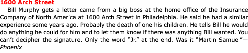 1600 Arch Street Bill Murphy gets a letter came from a big boss at the home office of the ﻿Insurance Company of North...