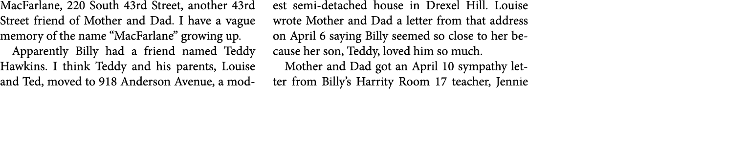 MacFarlane, 220 South 43rd Street, another 43rd Street friend of Mother and Dad. I have a vague memory of the name “M...