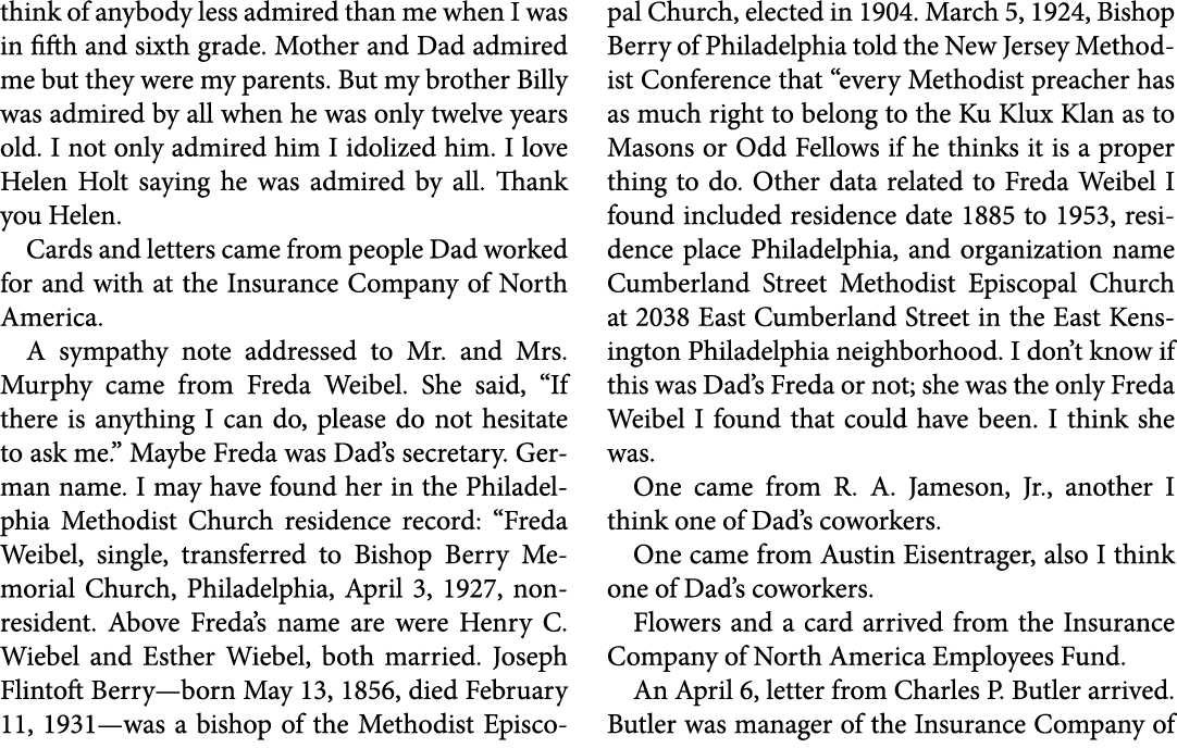 think of anybody less admired than me when I was in fifth and sixth grade. Mother and Dad admired me but they were my...