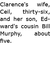 Clarence's wife, ﻿Ceil, thirty-six, and her son, Edward's cousin Bill Murphy, about five.