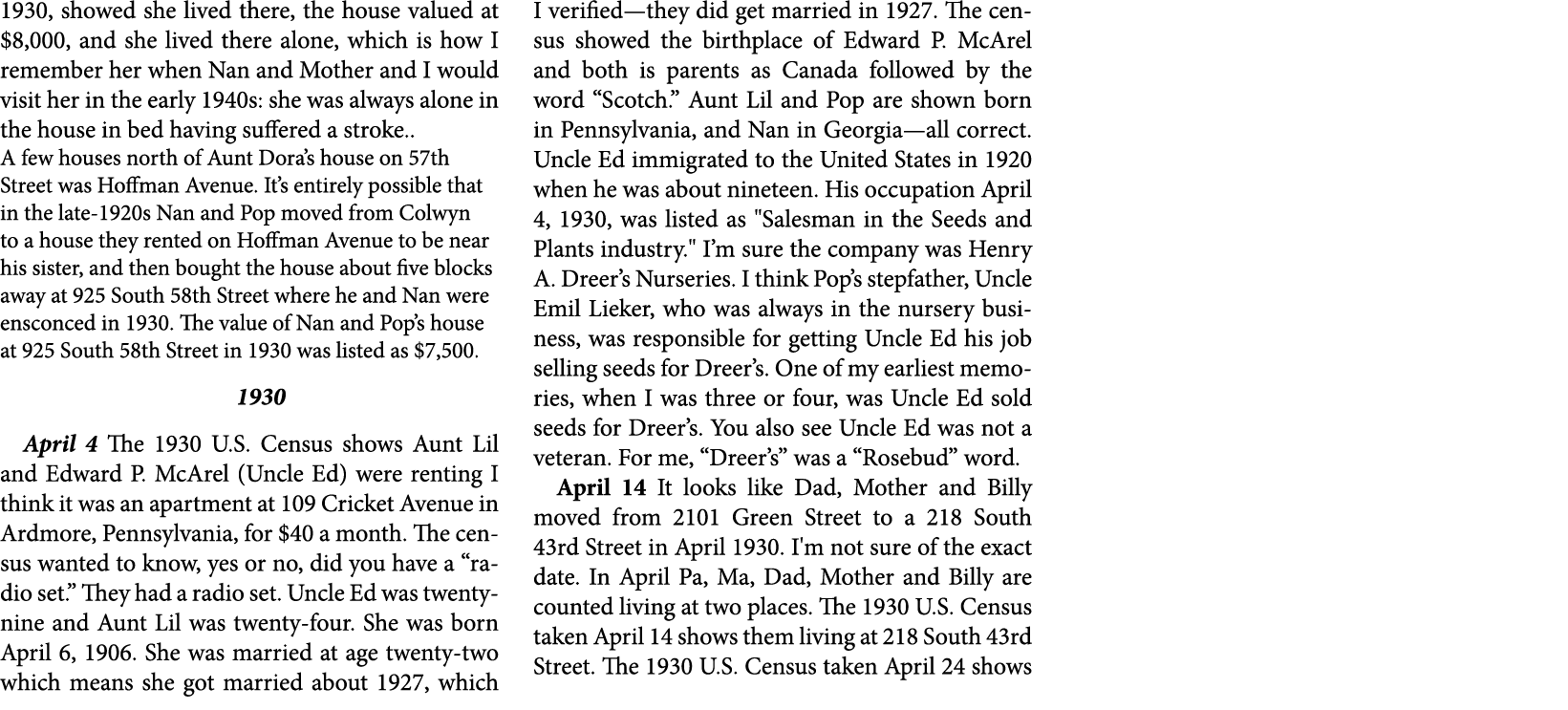 1930, showed she lived there, the house valued at $8,000, and she lived there alone, which is how I remember her when...
