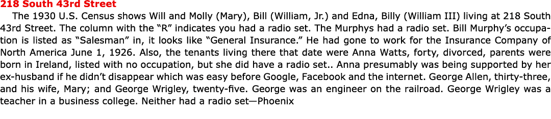 218 South 43rd Street The 1930 U.S. Census shows Will and Molly (Mary), Bill (William, Jr.) and Edna, Billy (William...