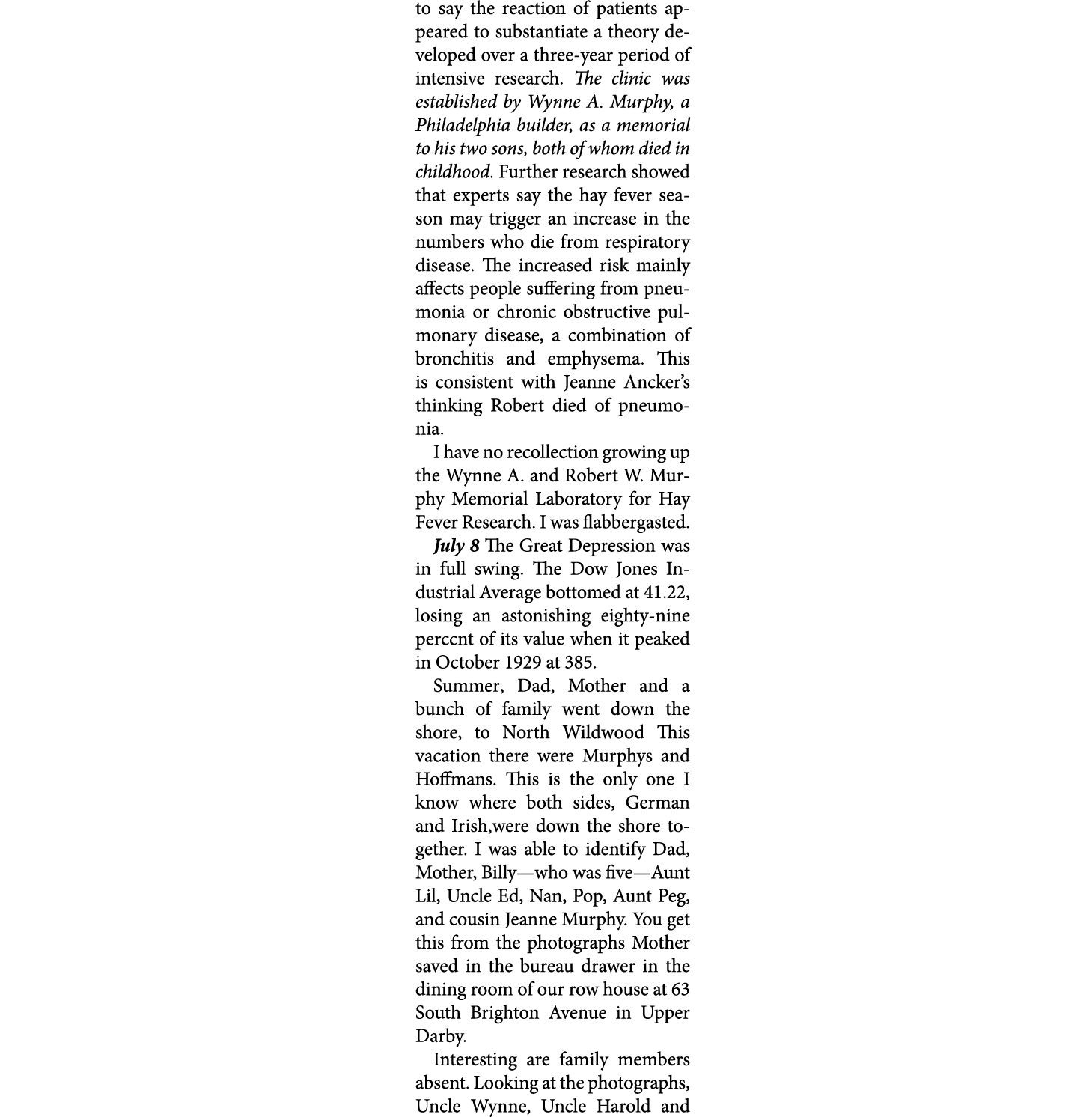 to say the reaction of patients appeared to substantiate a theory developed over a three-year period of intensive res...