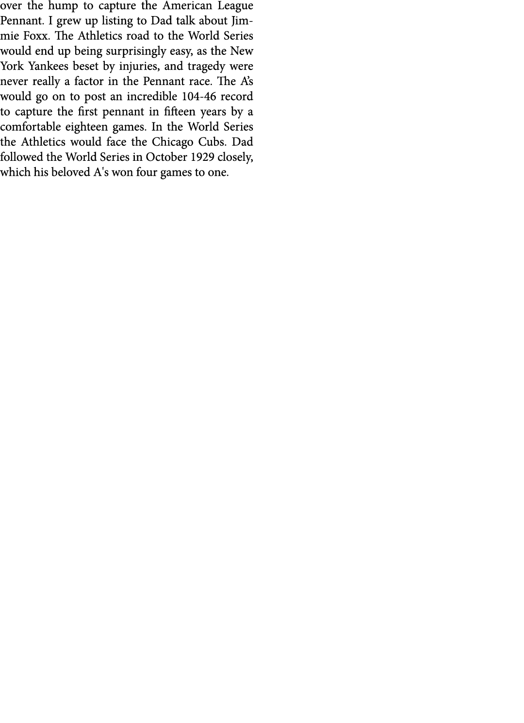over the hump to capture the ﻿American League Pennant. I grew up listing to Dad talk about ﻿Jimmie Foxx. The Athletic...