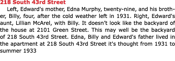 218 South 43rd Street Left, Edward's mother, Edna Murphy, twenty-nine, and his brother, Billy, four, after the cold ...