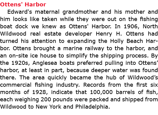 Ottens' Harbor Edward's maternal grandmother and his mother and him looks like taken while they were out on the fishi...