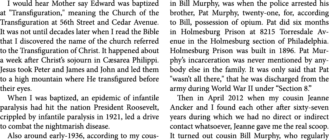 I would hear Mother say Edward was baptized at \“Transfiguration,\" meaning the ﻿Church of the Transfiguration at 56t...