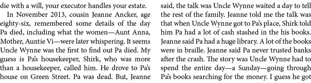 die with a will, your executor handles your estate. In November 2013, cousin ﻿Jeanne Ancker, age eighty-six, remember...