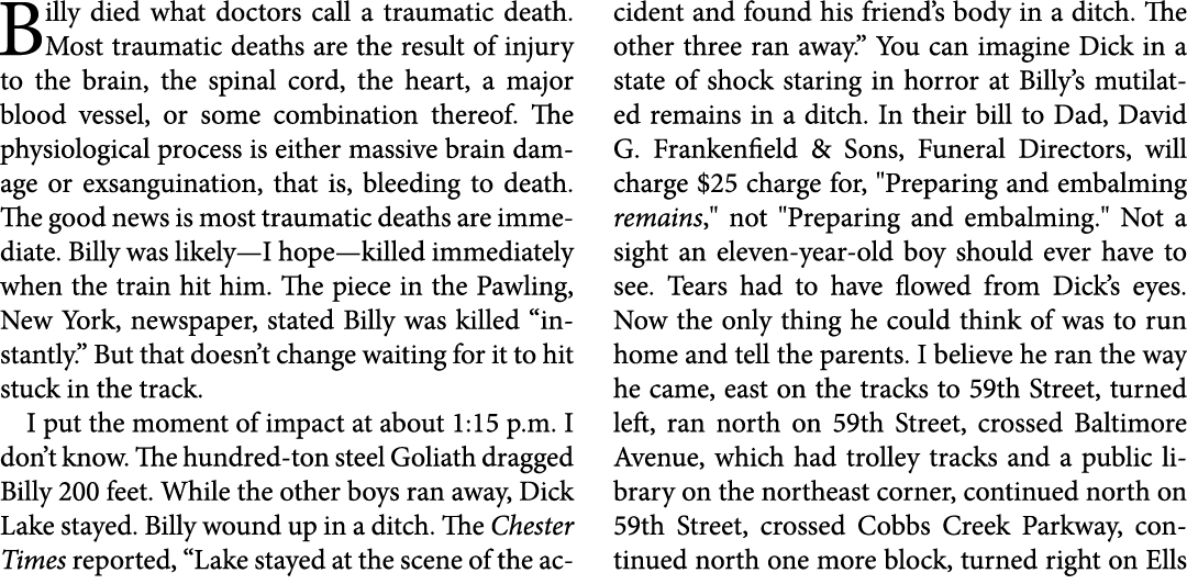 Billy died what doctors call a ﻿traumatic death. Most traumatic deaths are the result of injury to the brain, the spi...