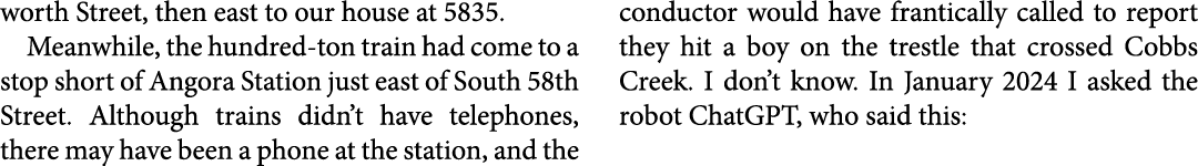 worth Street, then east to our house at 5835. Meanwhile, the hundred-ton train had come to a stop short of ﻿Angora St...