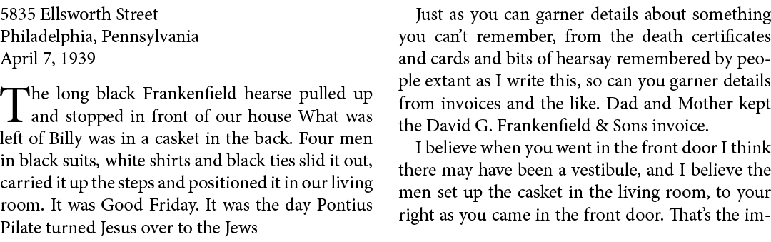 5835 ﻿Ellsworth Street Philadelphia, Pennsylvania April 7, 1939 The long black Frankenfield hearse pulled up and sto...