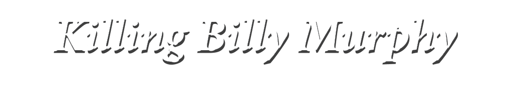 Killing Billy Murphy