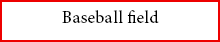 Baseball field