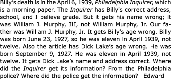 Billy’s death is in the April 6, 1939, ﻿﻿Philadelphia Inquirer, which is a morning paper. The Inquirer has Billy's co...