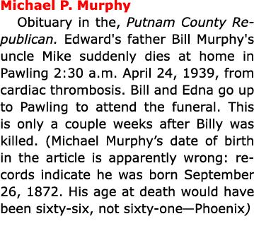 ﻿Michael P. Murphy Obituary in the, ﻿﻿Putnam County ﻿Republican. Edward's father Bill Murphy's uncle Mike suddenly d...