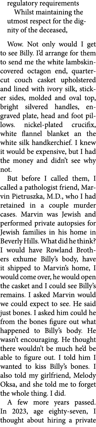 regulatory requirements Whilst maintaining the utmost respect for the dignity of the deceased, Wow. Not only would I ...