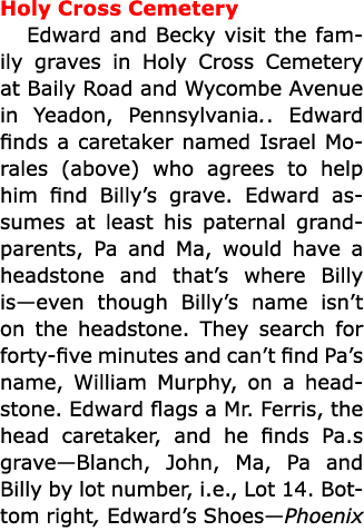 ﻿Holy Cross Cemetery Edward and Becky visit the family graves in ﻿﻿Holy Cross Cemetery at Baily Road and Wycombe Ave...