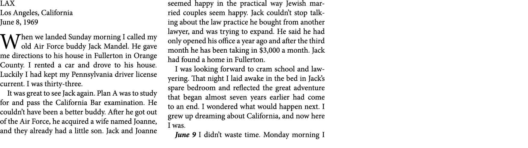 LAX ﻿Los Angeles, ﻿California June 8, 1969 When we landed Sunday morning I called my old ﻿Air Force buddy ﻿﻿Jack Man...