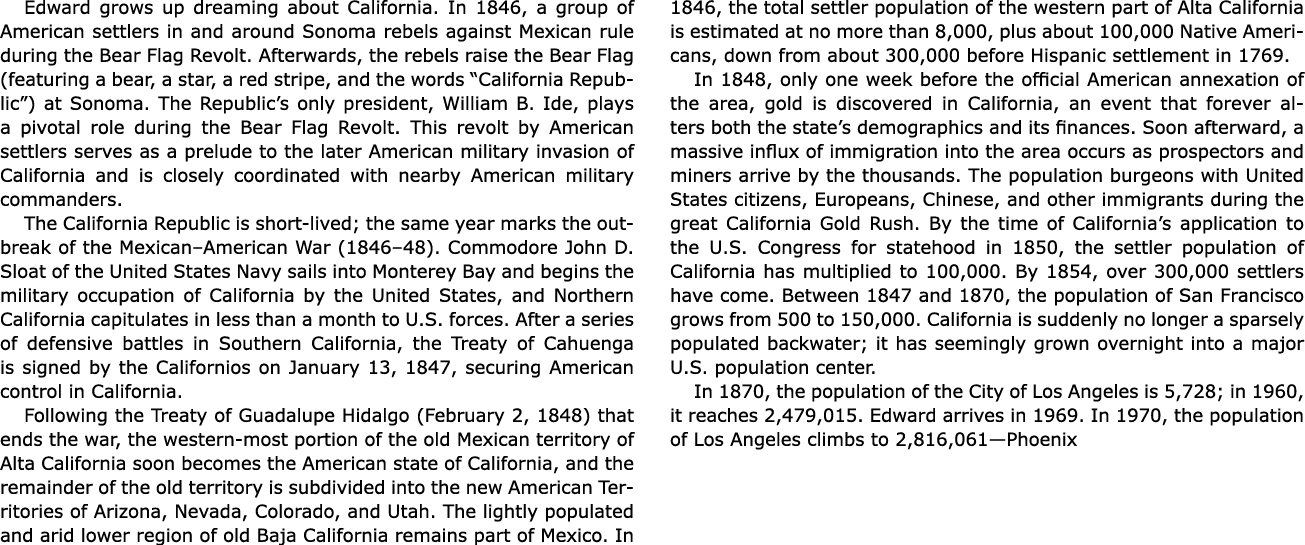 Edward grows up dreaming about California. In 1846, a group of American settlers in and around Sonoma rebels against ...
