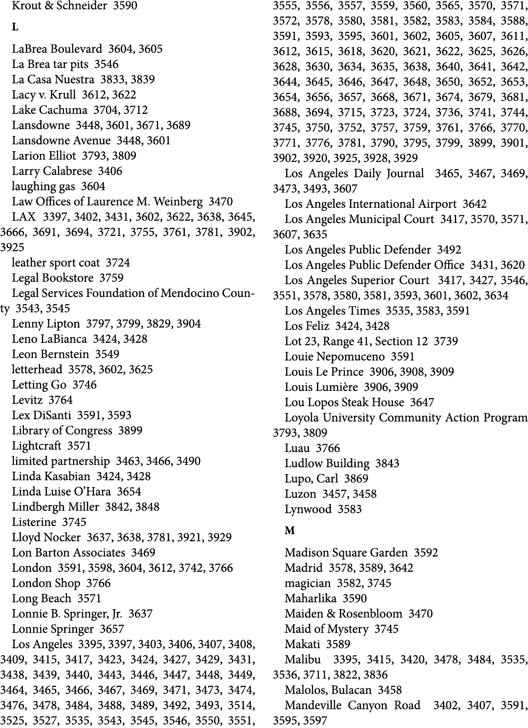 Krout & Schneider 3590 L LaBrea Boulevard 3604, 3605 La Brea tar pits 3546 La Casa Nuestra 3833, 3839 Lacy v. Krull 3...